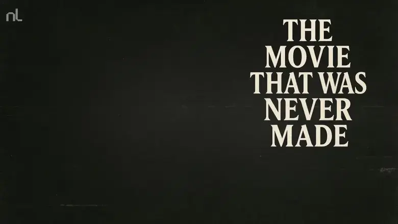 The Movie That Was Never Made (2025)