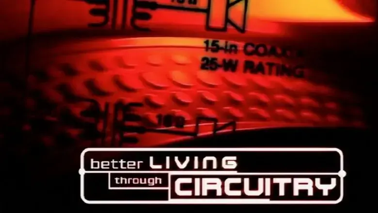 Better Living Through Circuitry (1999)
