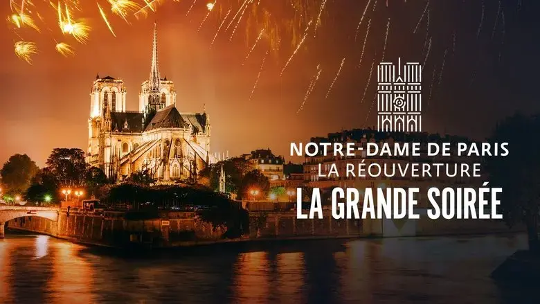 Notre-Dame de Paris : La Reouverture - La Grande Soiree (2024)