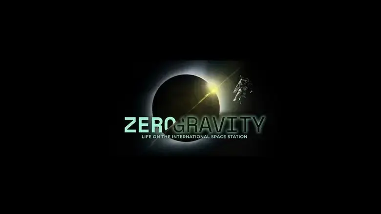 Zero Gravity: Life on the International Space Station (2022)