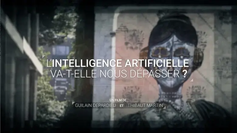 L'intelligence artificielle va-t-elle nous depasser? (2018)