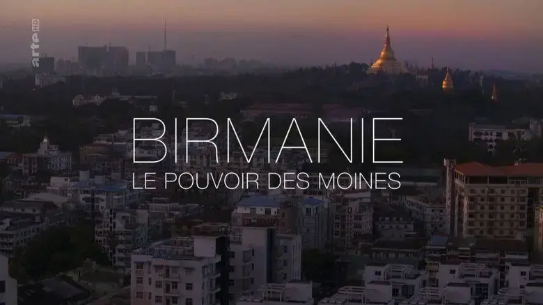 Birmanie le pouvoir des moines (2017)