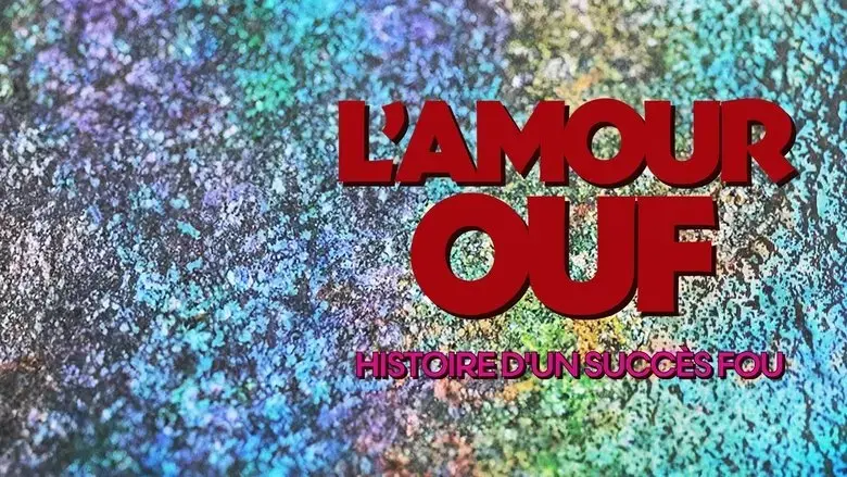 L'amour ouf : histoire d'un succes fou (2025)