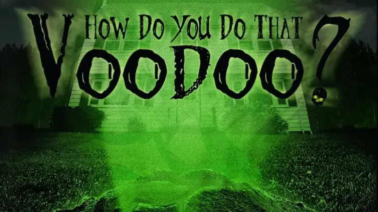 How do you do that Voodoo? (2015)