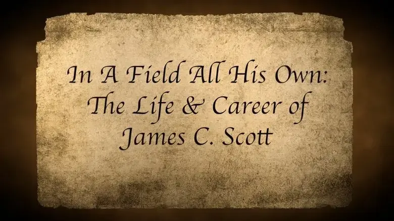 In A Field All His Own: The Life and Career of James C. Scott (2023)