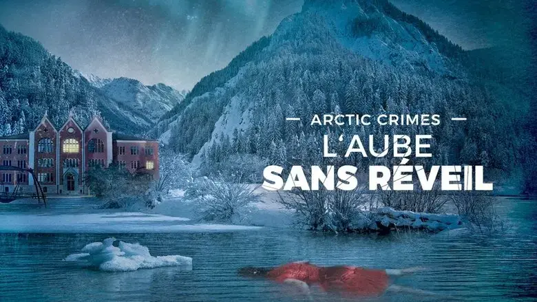 Arctic Crimes : L'aube Sans Reveil (2016)