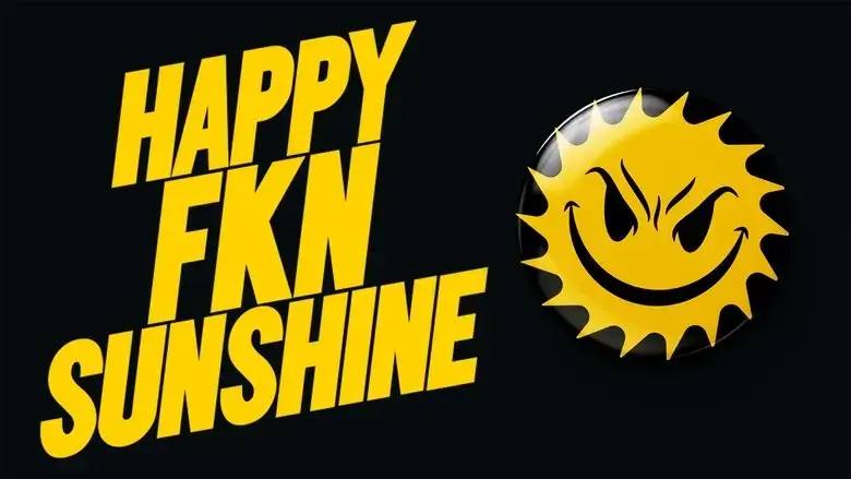 Happy FKN Sunshine (2023)