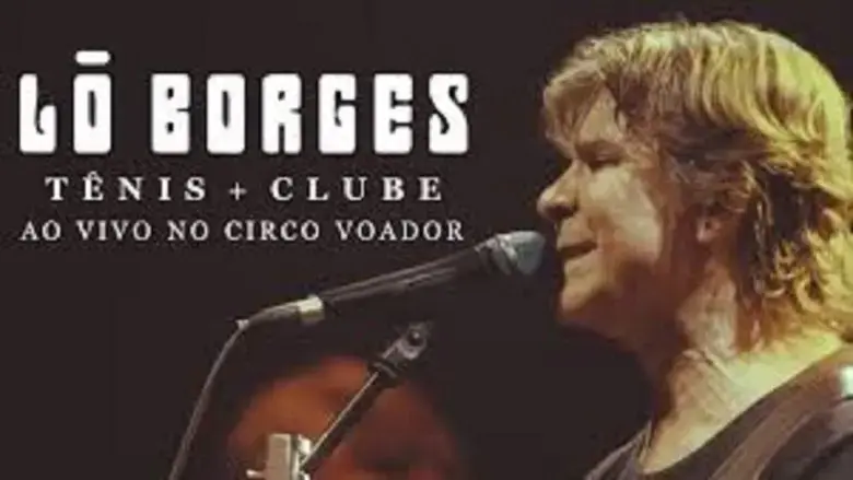 Lo Borges - Tenis + Clube - Ao Vivo No Circo Voador (2018)