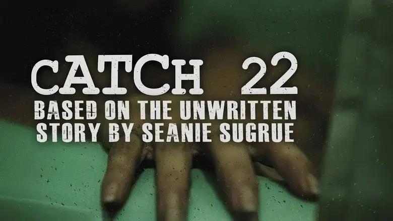 Catch 22: Based on the Unwritten Story by Seanie Sugrue (2016)