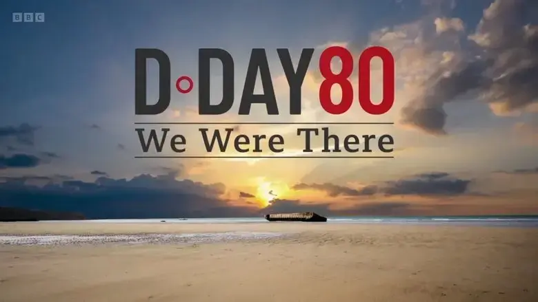 D-Day 80: We Were There (2024)