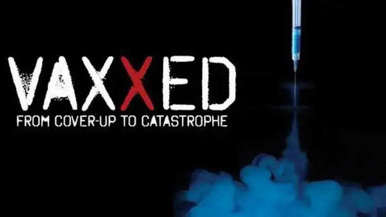 Vaxxed: From Cover-Up to Catastrophe (2016)