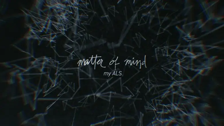 Matter of Mind: My ALS (2023)