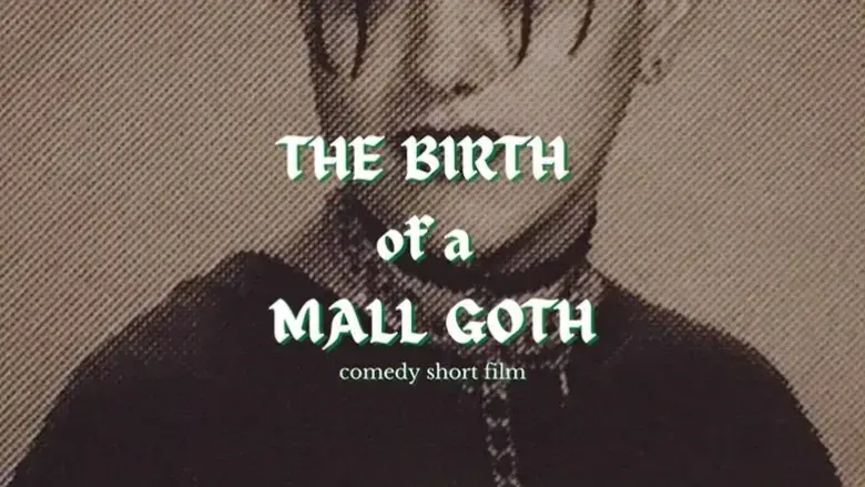 The Birth of a Mall Goth (2025)
