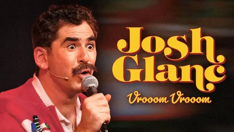 Josh Glanc: Vrooom Vrooom (2024)