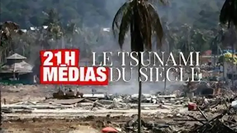 21H Medias Le Tsunami Du Siecle (2022)