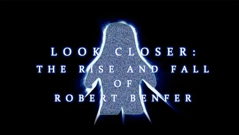 Look Closer: The Rise and Fall of Robert Benfer (2018)