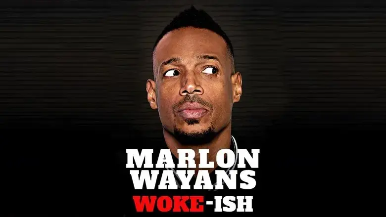 Marlon Wayans: Woke-ish (2018)