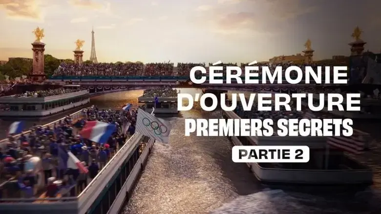 Ceremonie d'ouverture : premiers secrets - Partie 2 (2024)