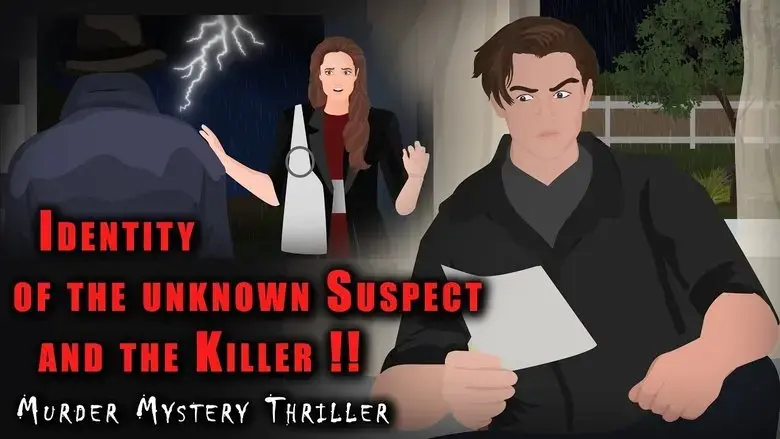 Identity of the Unknown Suspect and the Killer !! (2022)