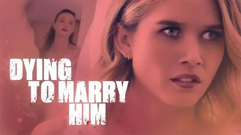 Dying to Marry Him (2021)