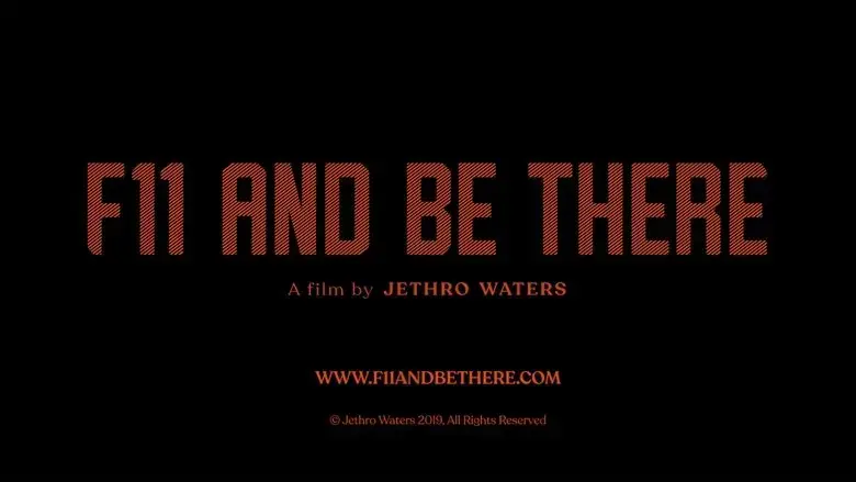 F11 and Be There (2018)