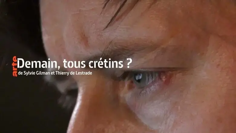 Demain, tous cretins? (2017)