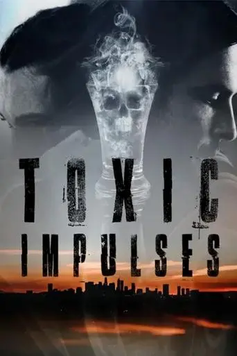 Toxic Impulses (2022)