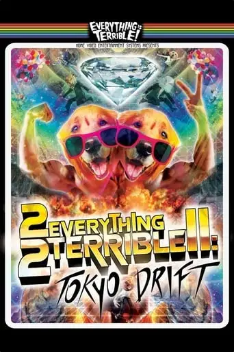2Everything2Terrible2: Tokyo Drift (2010)