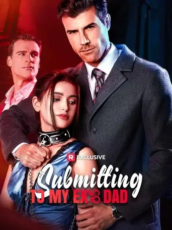 Submitting to My Ex's Dad (2025)