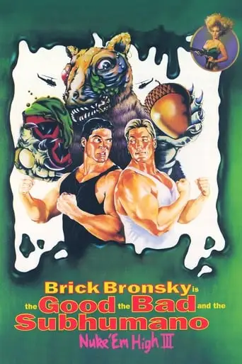 Class of Nuke 'Em High 3: The Good, the Bad and the Subhumanoid (1994)