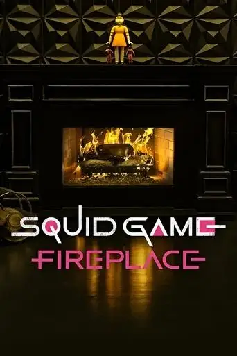 Squid Game: Fireplace (2024)