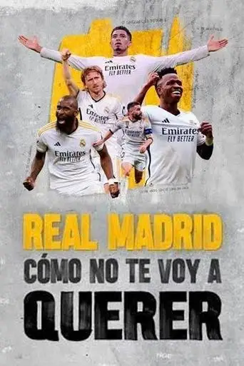 Real Madrid: Cómo no te voy a querer (2025)