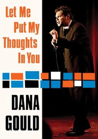 Dana Gould: Let Me Put My Thoughts in You (2009)