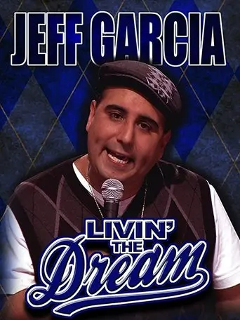 Jeff Garcia: Livin' the Dream (2008)