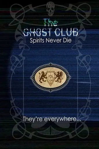 The Ghost Club: Spirits Never Die (2013)