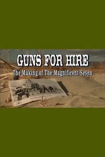 Guns For Hire: The Making Of 'The Magnificent Seven' (2000)