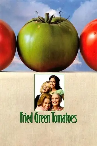 Fried Green Tomatoes (1991)