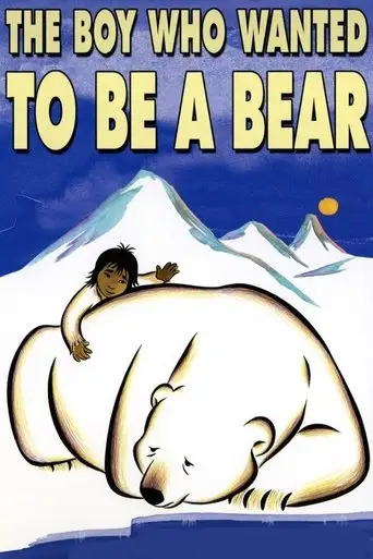 The Boy Who Wanted to Be a Bear (2002)