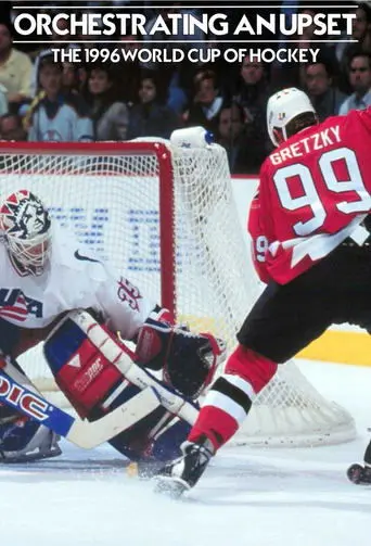 Orchestrating An Upset: The 1996 World Cup of Hockey (2016)