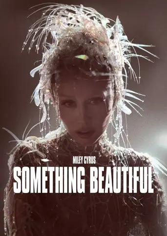 Miley Cyrus: Something Beautiful (2025)