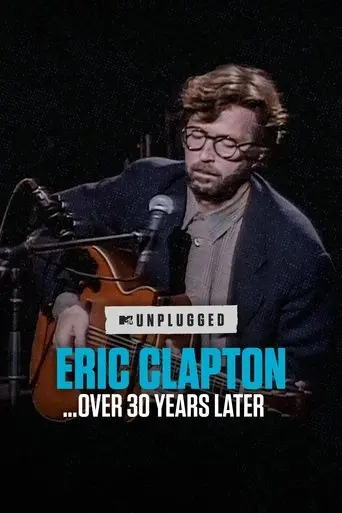 Eric Clapton Unplugged… Over 30 Years Later (2025)