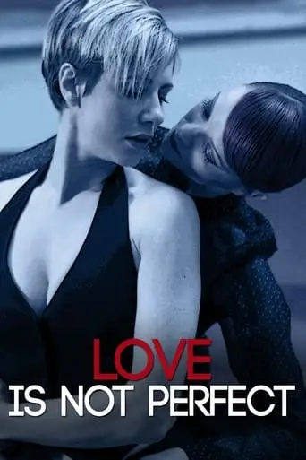Love Is Not Perfect (2012)
