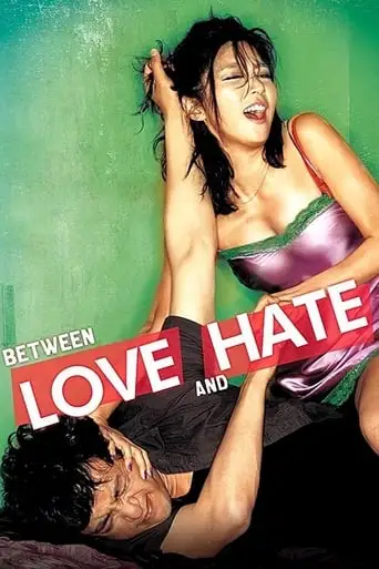 Between Love and Hate (2006)