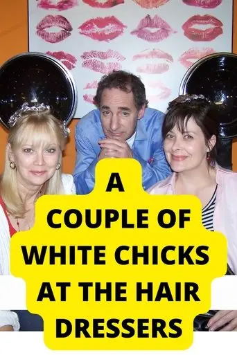A Couple of White Chicks at the Hairdresser (2007)