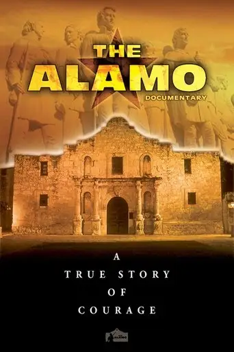 The Alamo Documentary: A True Story of Courage (2004)