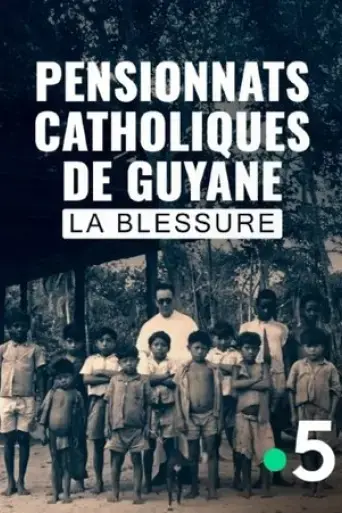 pensionnats-catholiques-de-guyane-la-blessure-2025
