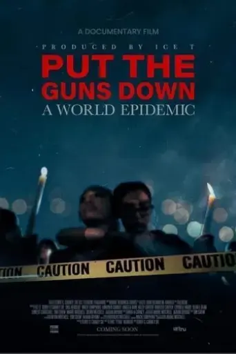 Put the Guns Down: A World Epidemic (2025) Poster