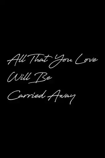 all-that-you-love-will-be-carried-away-2021