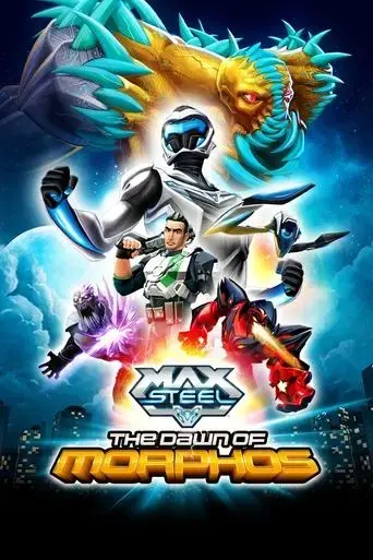 max-steel-the-dawn-of-morphos-2015