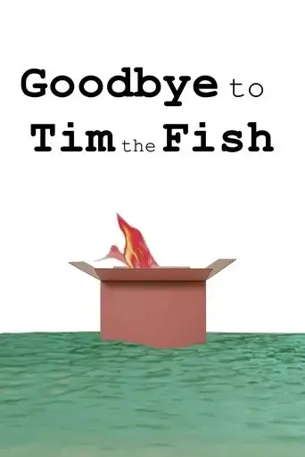 goodbye-to-tim-the-fish-almost-a-movie-2024